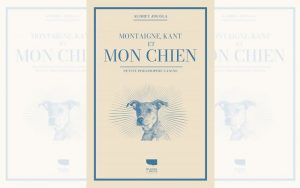 Montaigne, Kant et mon chien, d'Audrey Jougla